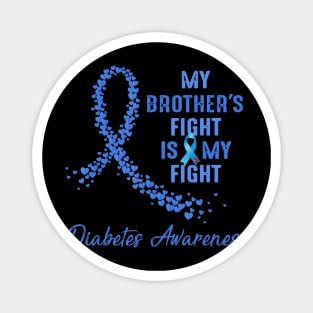 My Brother's Fight Is My Fight Type 1 Diabetes Awareness Magnet